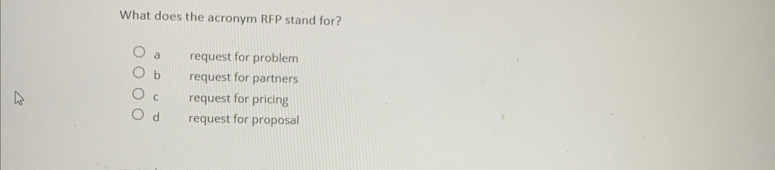  What does the acronym RFP stand for? a request for problem