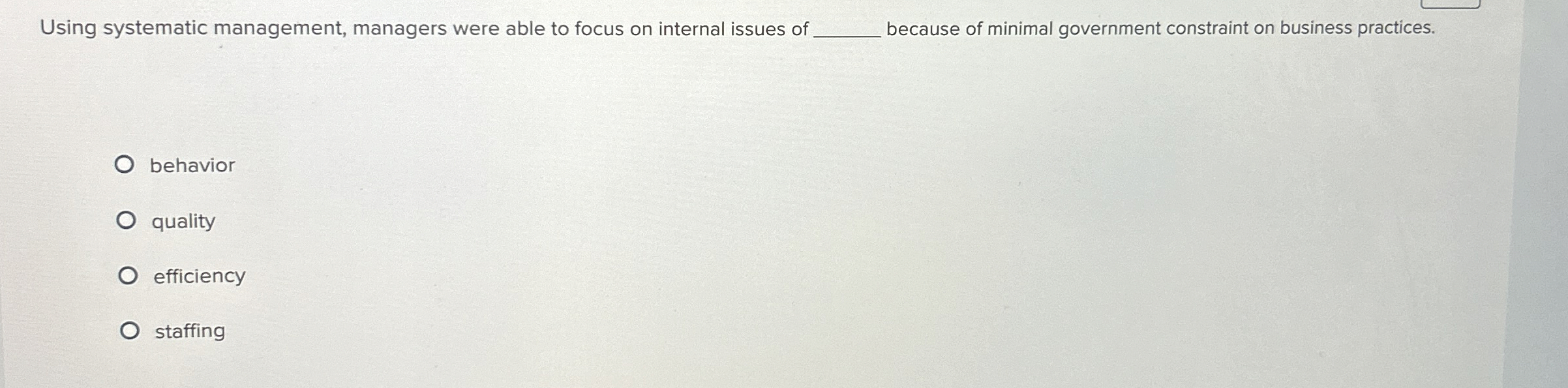  Using systematic management, managers were able to focus on internal issues