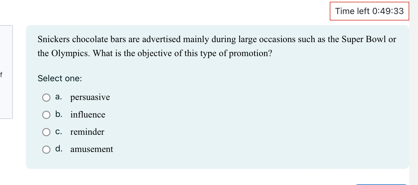  Time left 0:49:33 Snickers chocolate bars are advertised mainly during large
