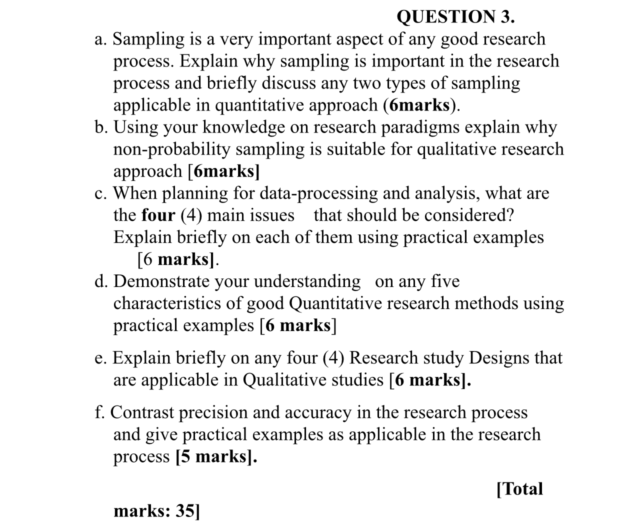  QUESTION 3. a. Sampling is a very important aspect of any
