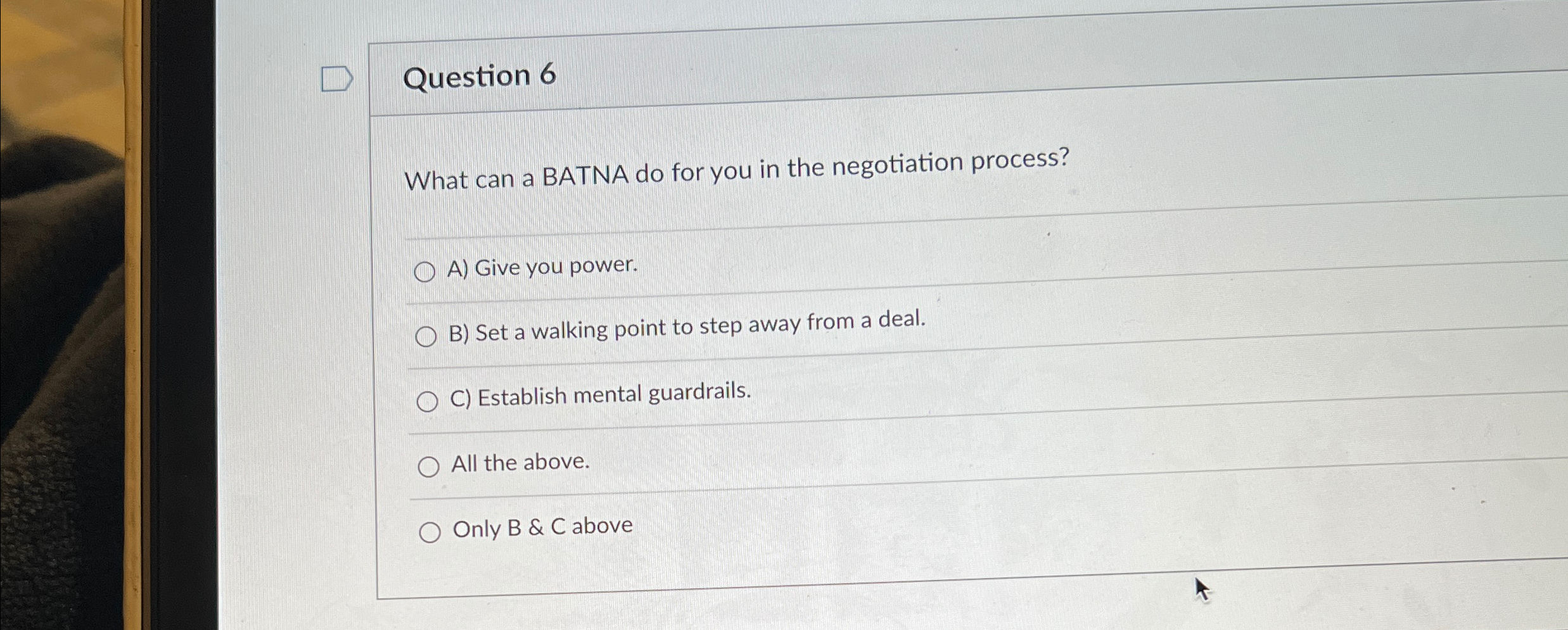  Question 6 What can a BATNA do for you in the