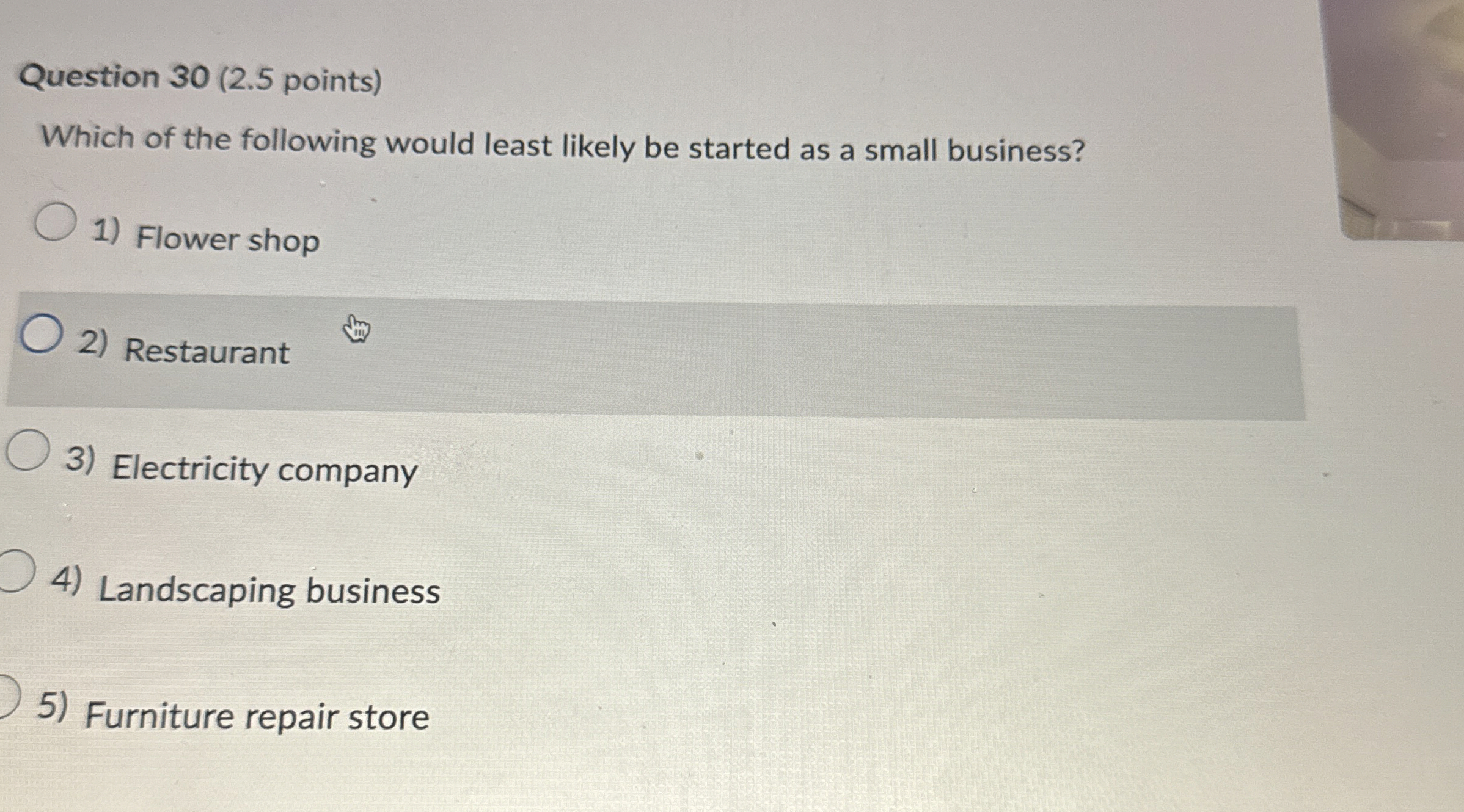  Question 30(2.5 points) Which of the following would least likely be