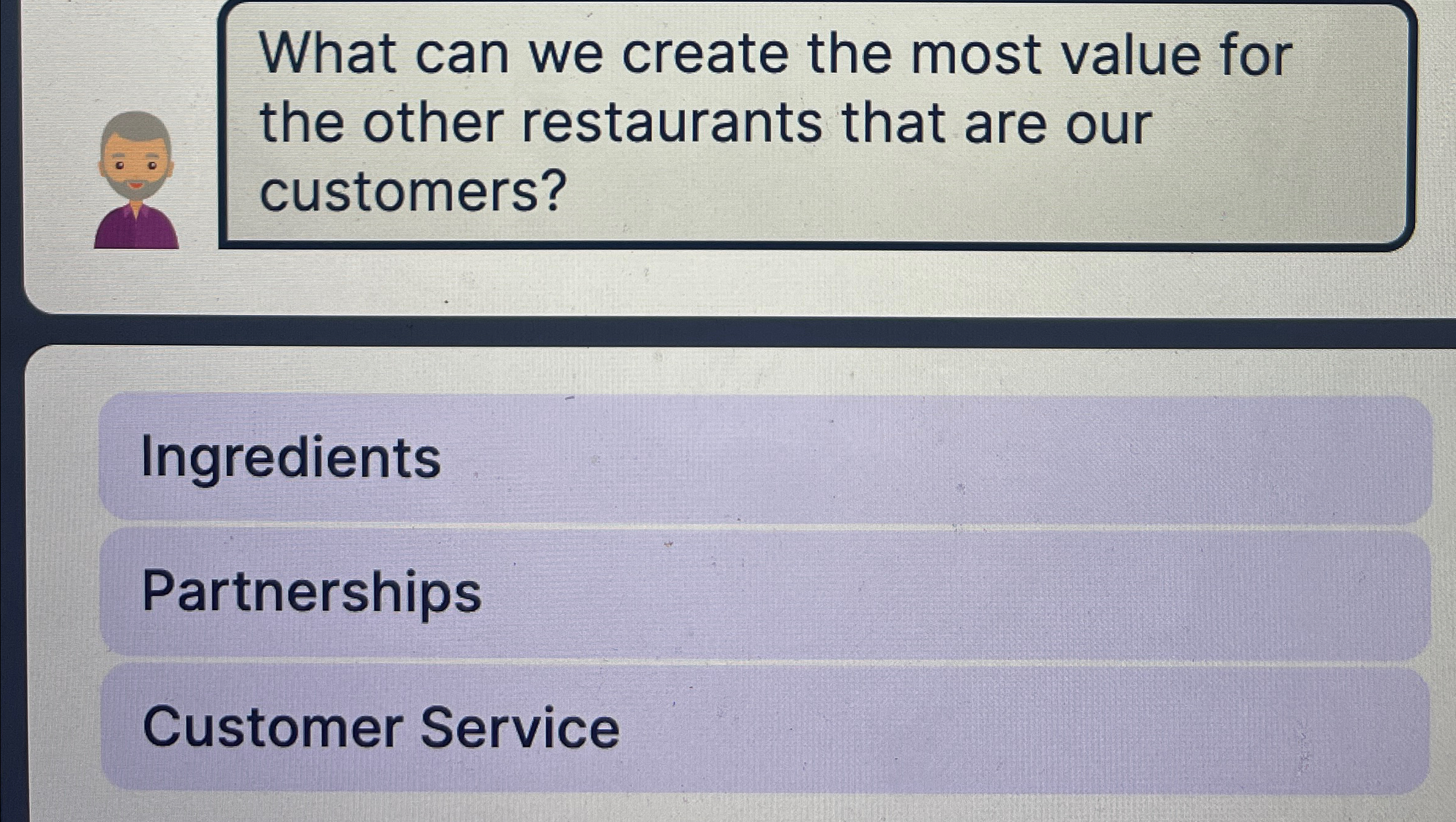  What can we create the most value for the other restaurants