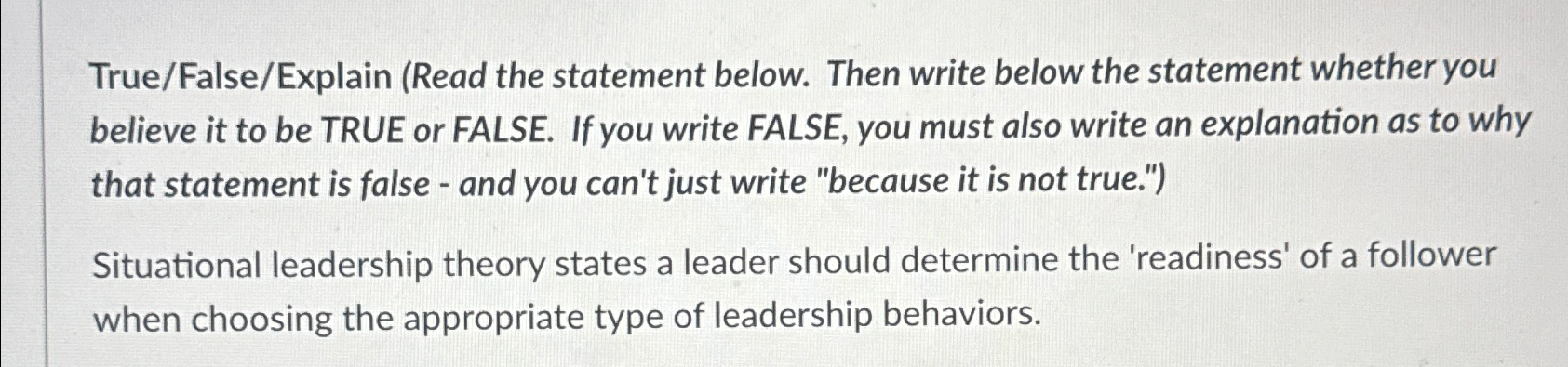  True/False/Explain (Read the statement below. Then write below the statement whether