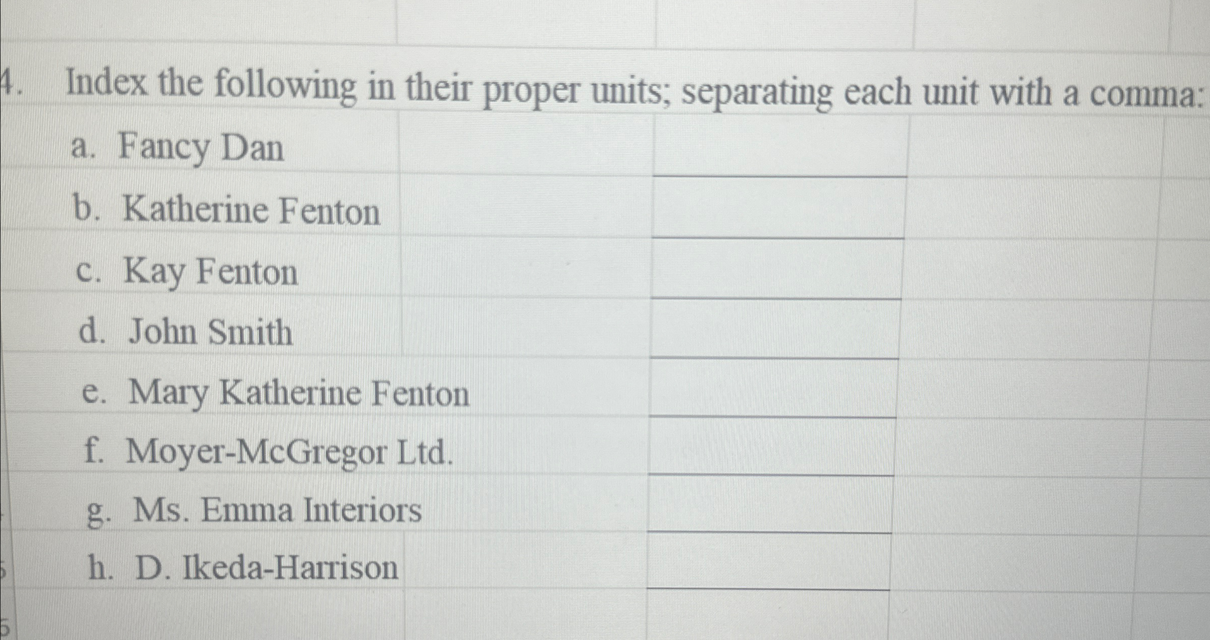  Index the following in their proper units; separating each unit with