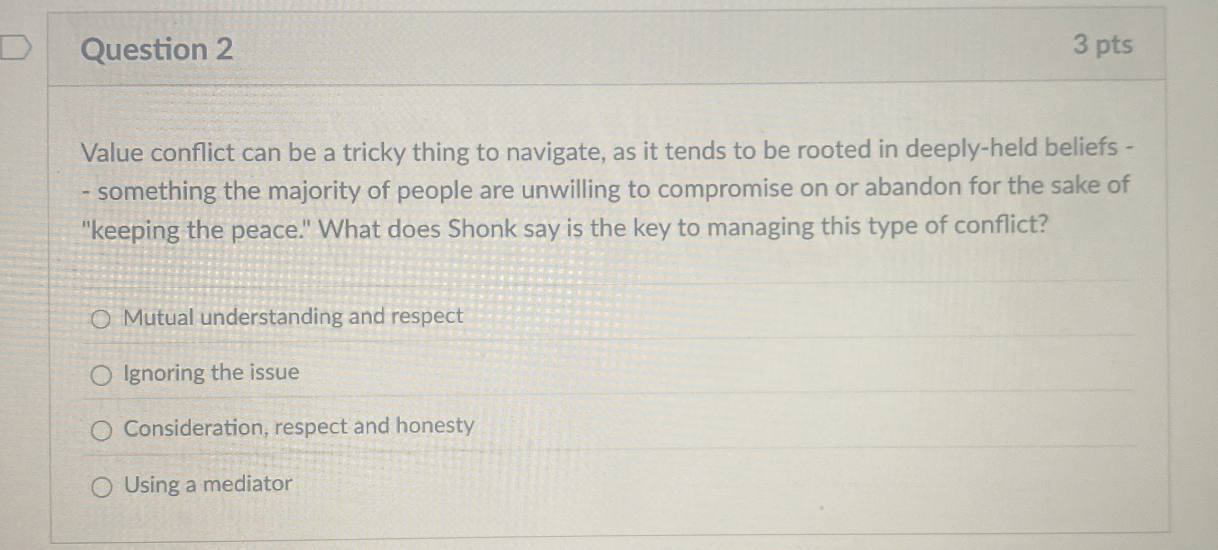  Question 2 Value conflict can be a tricky thing to navigate,