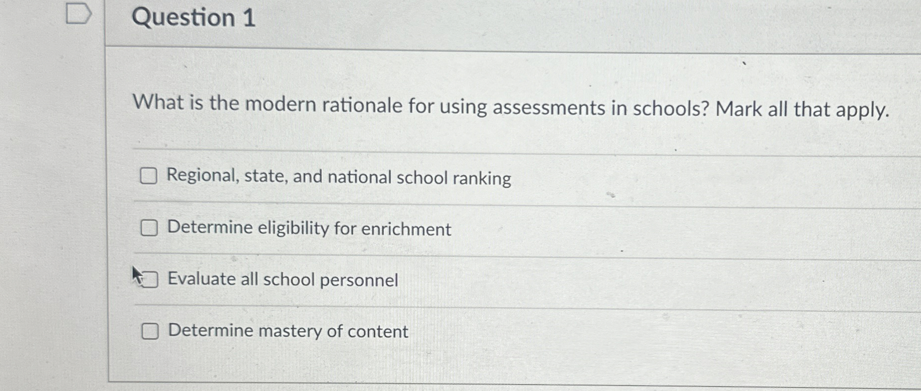  Question 1 What is the modern rationale for using assessments in