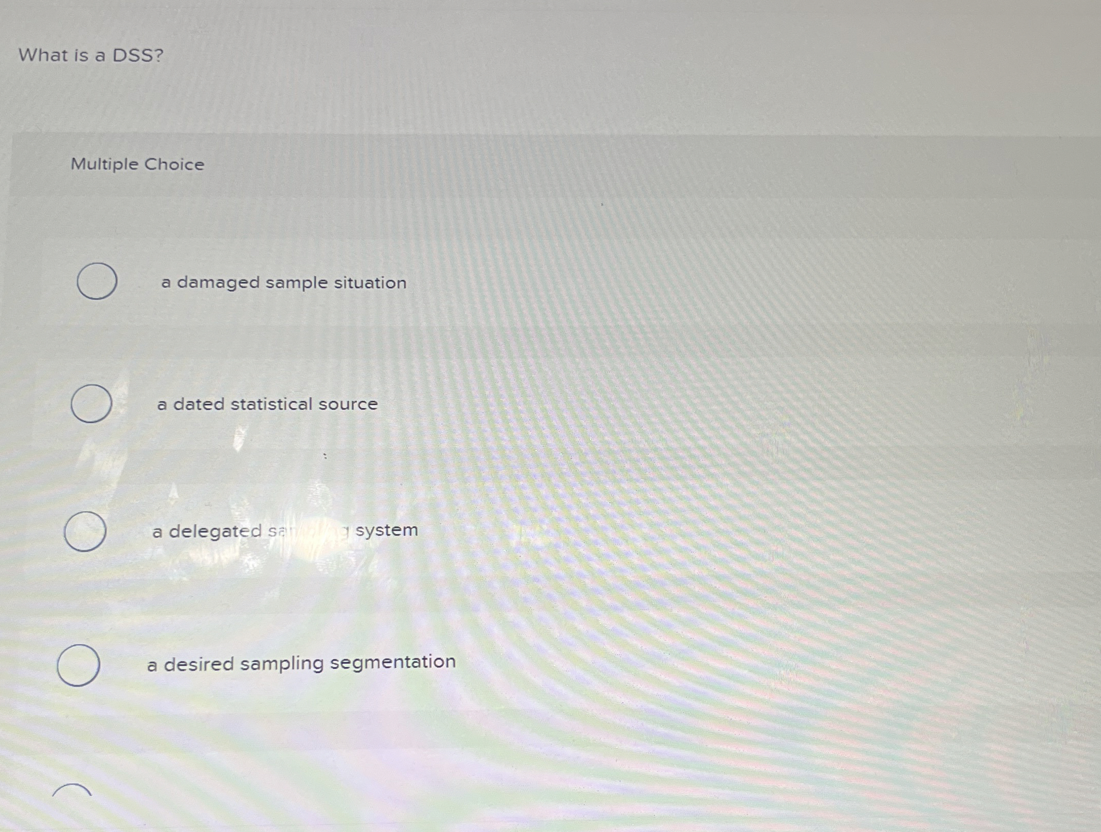  What is a DSS? Multiple Choice a damaged sample situation a
