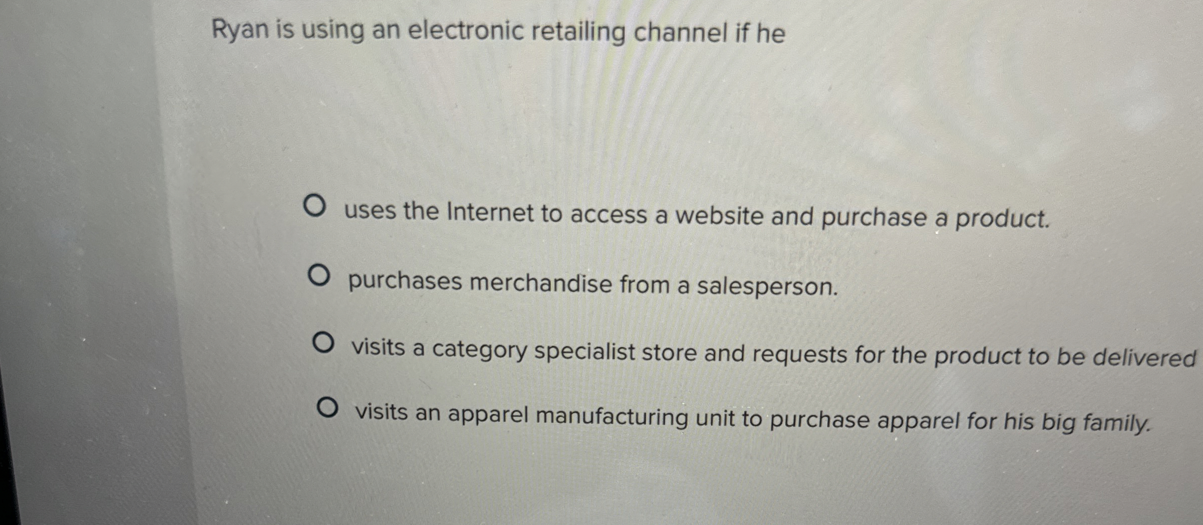  Ryan is using an electronic retailing channel if he uses the