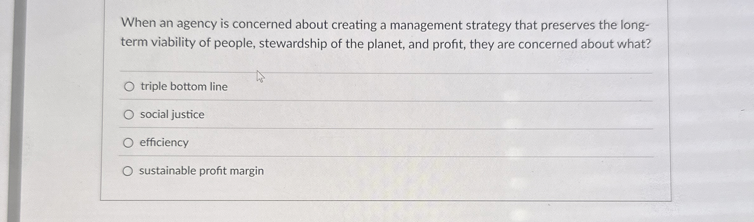  When an agency is concerned about creating a management strategy that