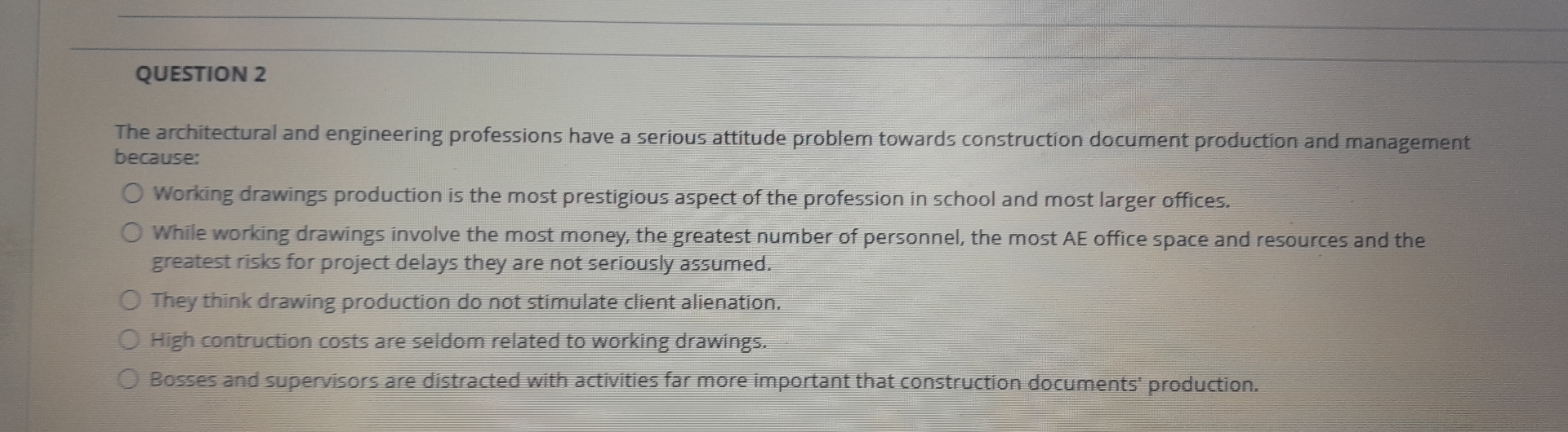  QUESTION 2 The architectural and engineering professions have a serious attitude