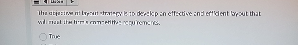  The objective of layout strategy is to develop an effective and