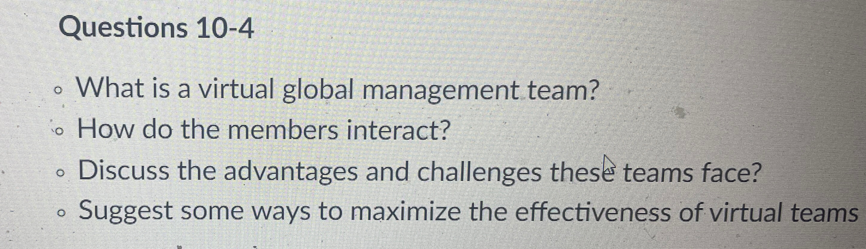  Questions 10-4 What is a virtual global management team? How do