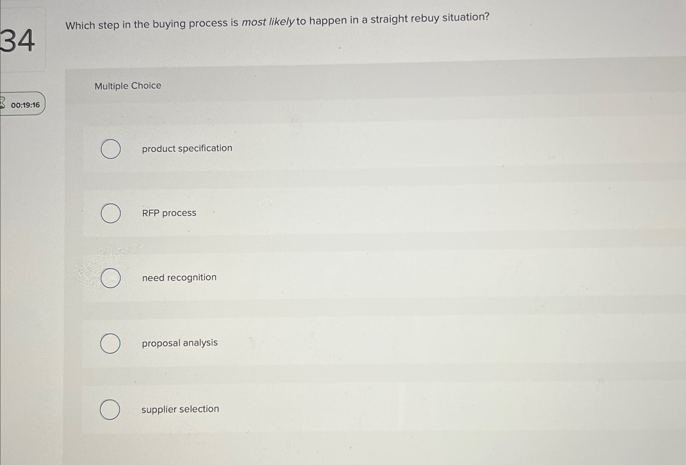  34 Which step in the buying process is most likely to