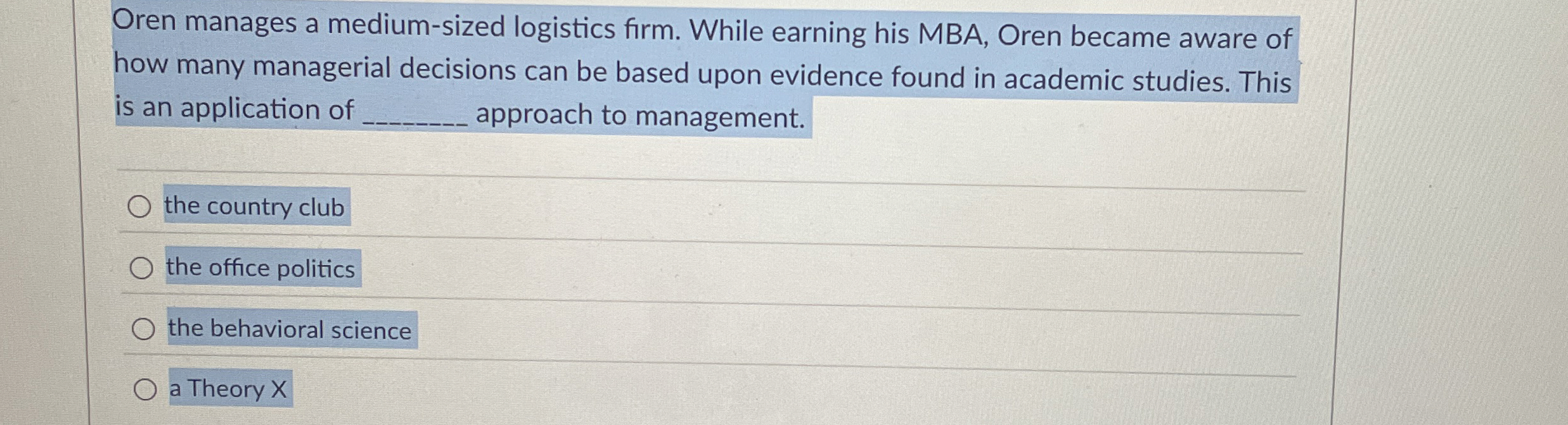  Oren manages a medium-sized logistics firm. While earning his MBA, Oren