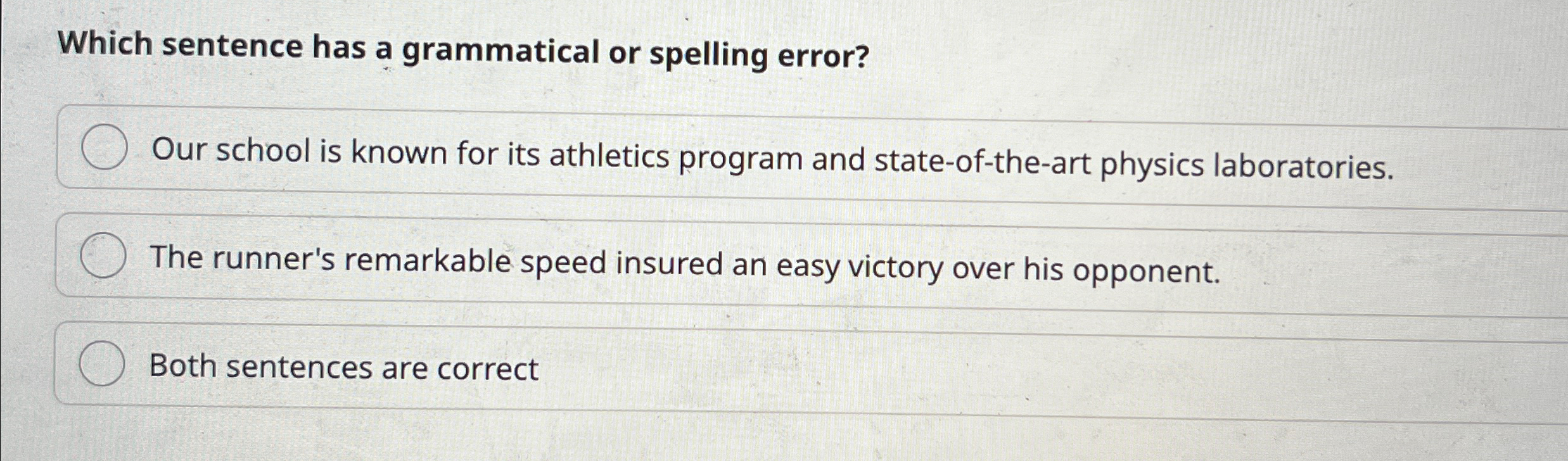  Which sentence has a grammatical or spelling error? Our school is