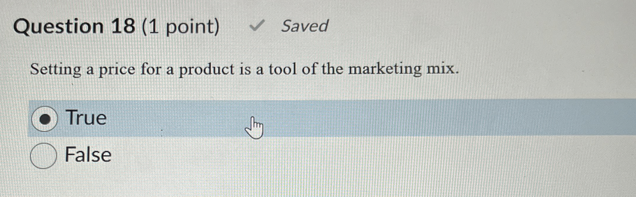  Question 18(1 point) Saved Setting a price for a product is