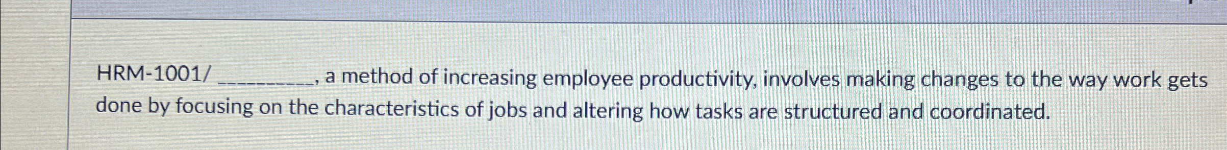  HRM-1001/ a method of increasing employee productivity, involves making changes to
