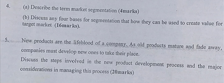  (a) Describe the term market segmentation (4marks) (b) Discuss any four