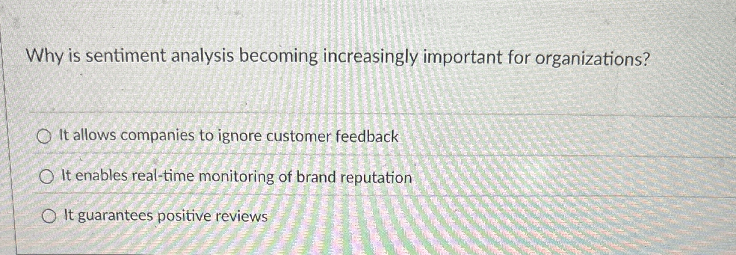  Why is sentiment analysis becoming increasingly important for organizations? It allows
