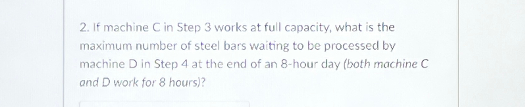  If machine C in Step 3 works at full capacity, what