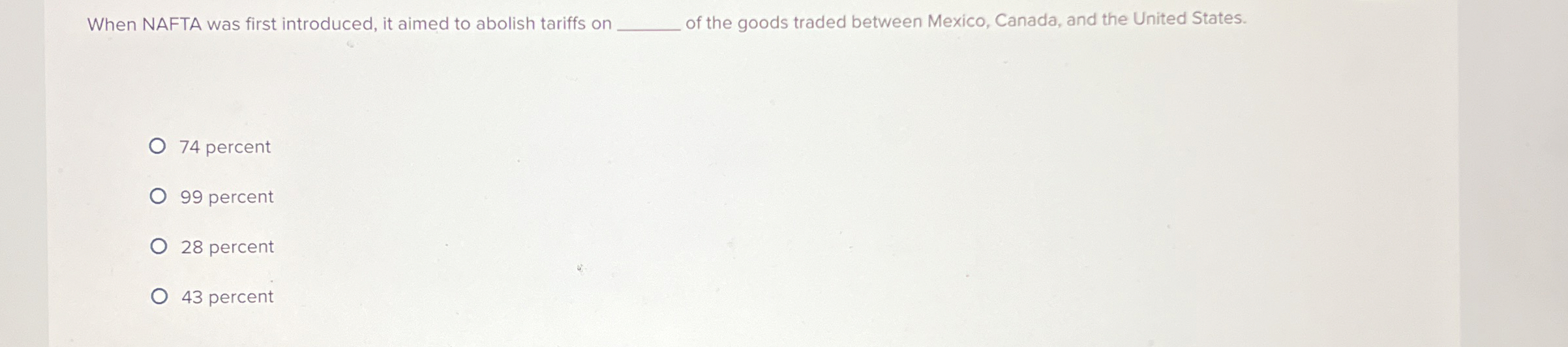  When NAFTA was first introduced, it aimed to abolish tariffs on