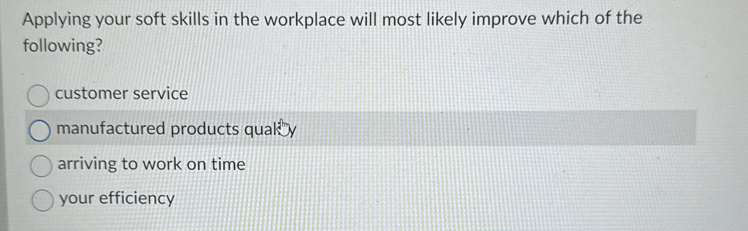  Applying your soft skills in the workplace will most likely improve