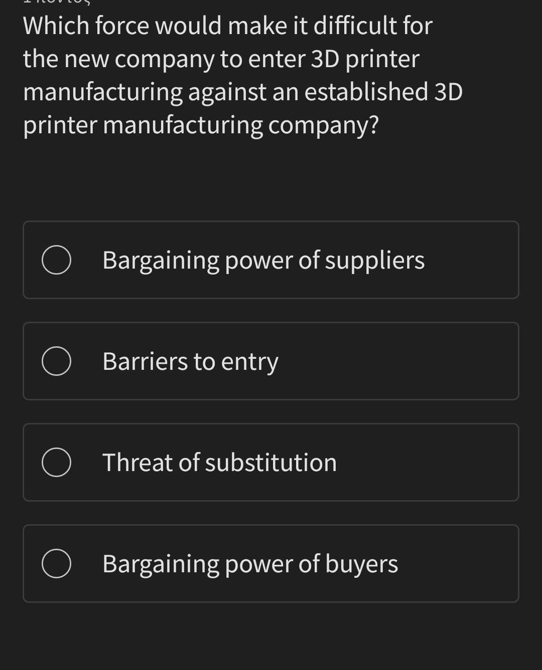  Which force would make it difficult for the new company to