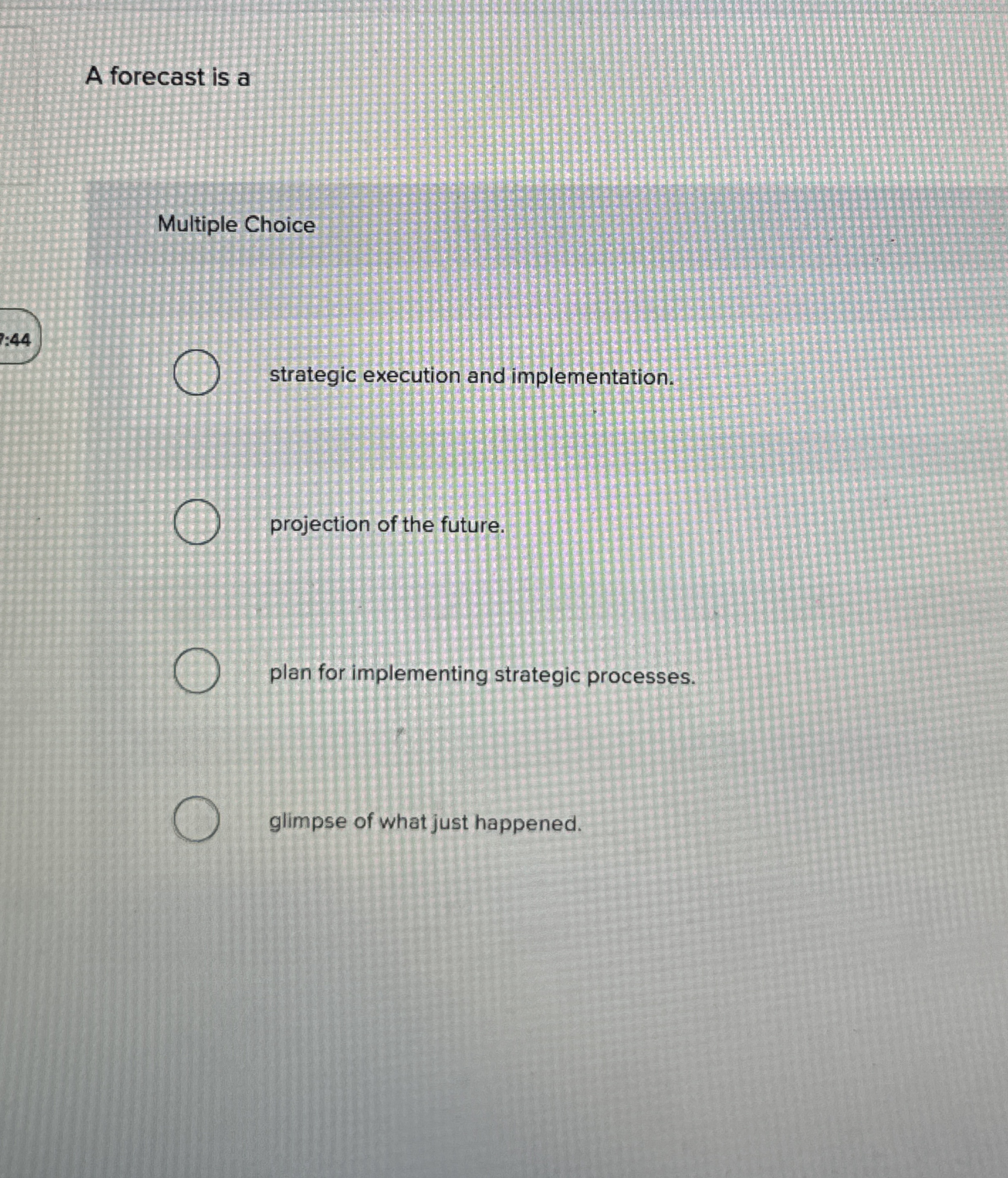  A forecast is a Multiple Choice :44 strategic execution and implementation.