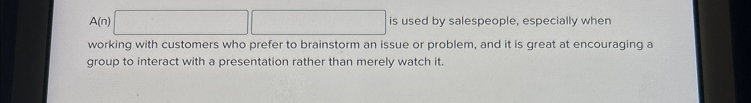  A(n) is used by salespeople, especially when working with customers who