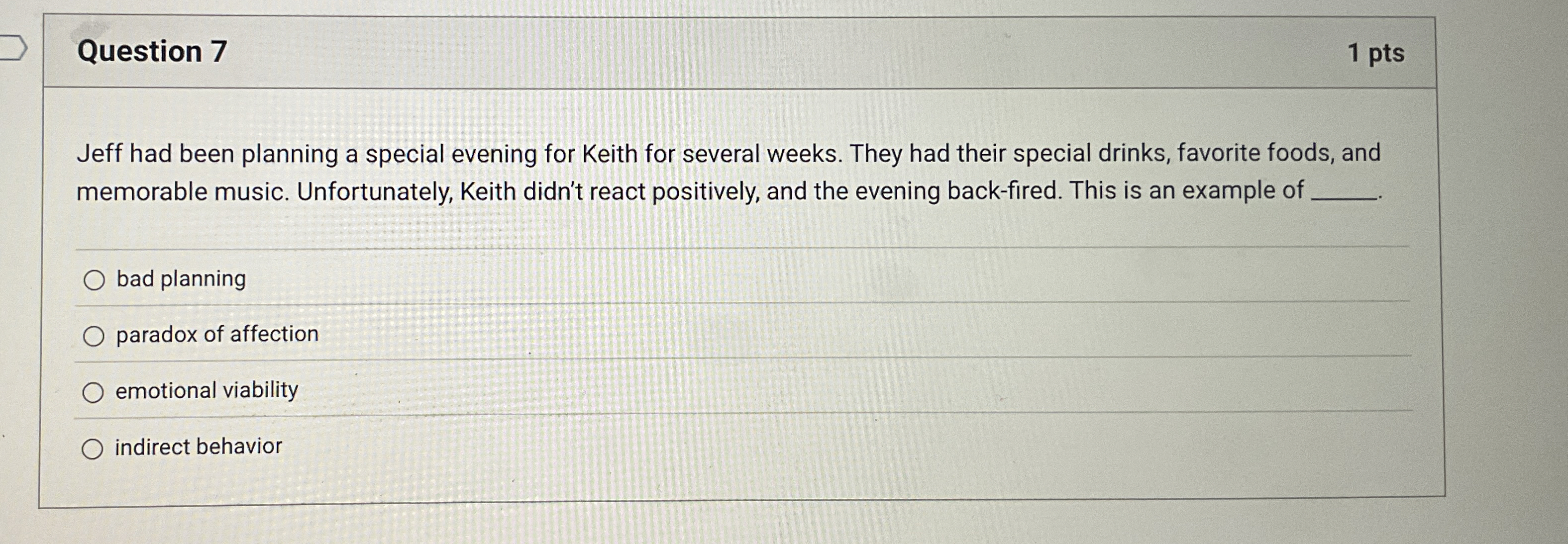  Question 7 1 pts Jeff had been planning a special evening