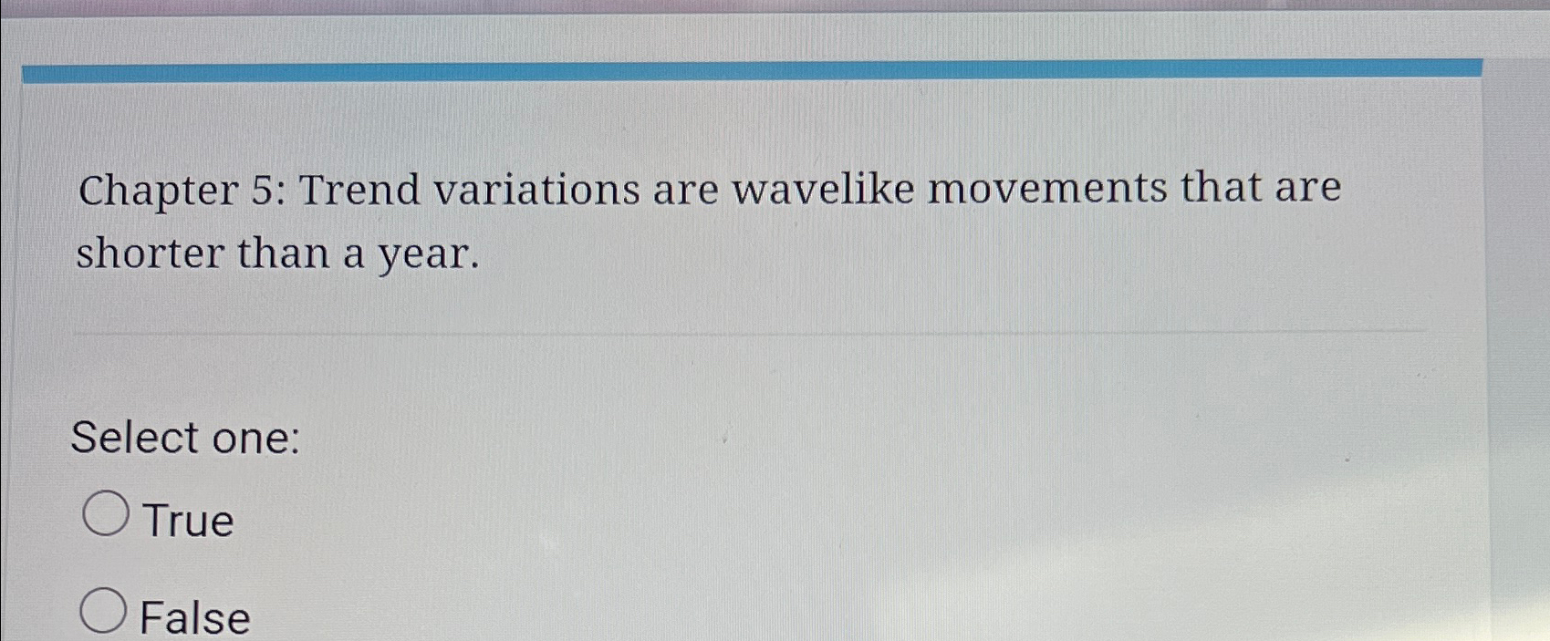  Chapter 5: Trend variations are wavelike movements that are shorter than