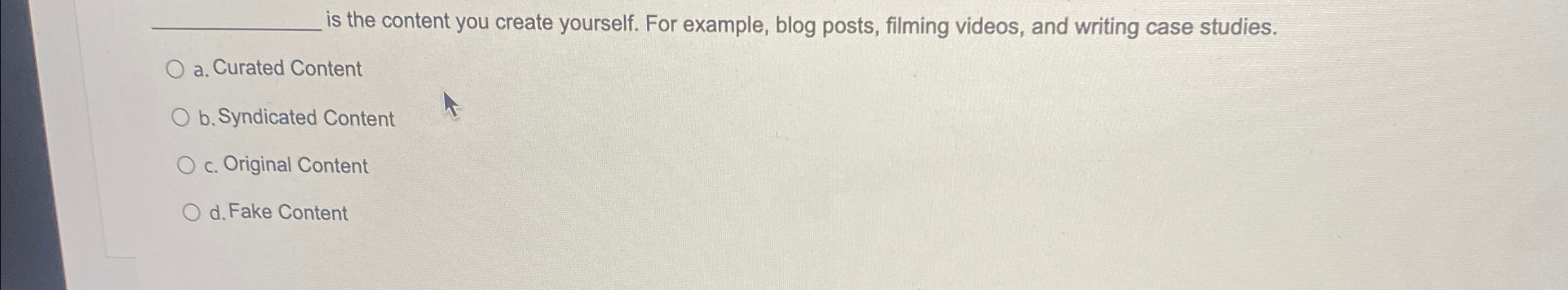  q, is the content you create yourself. For example, blog posts,