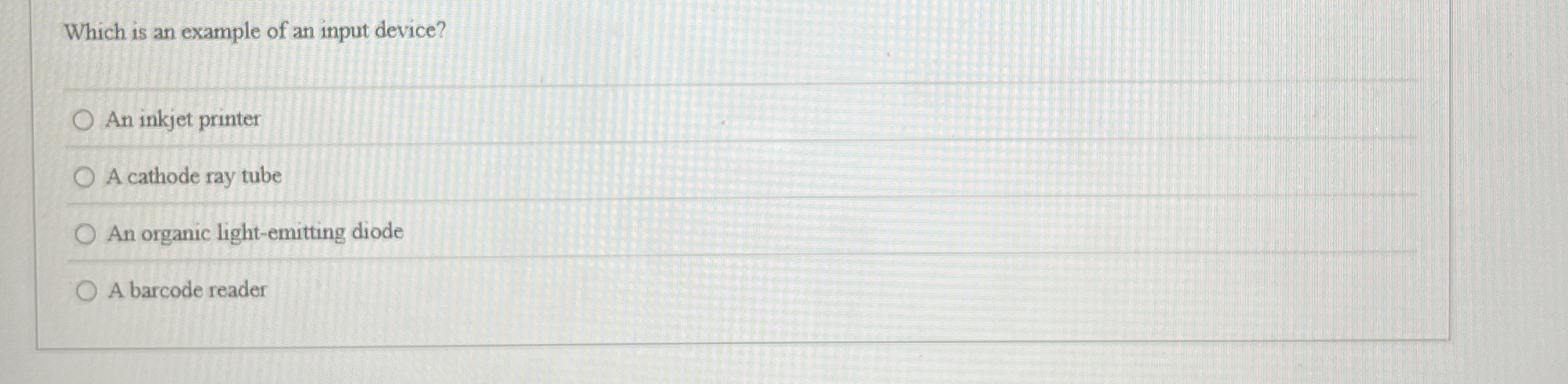  Which is an example of an input device? An inkjet printer