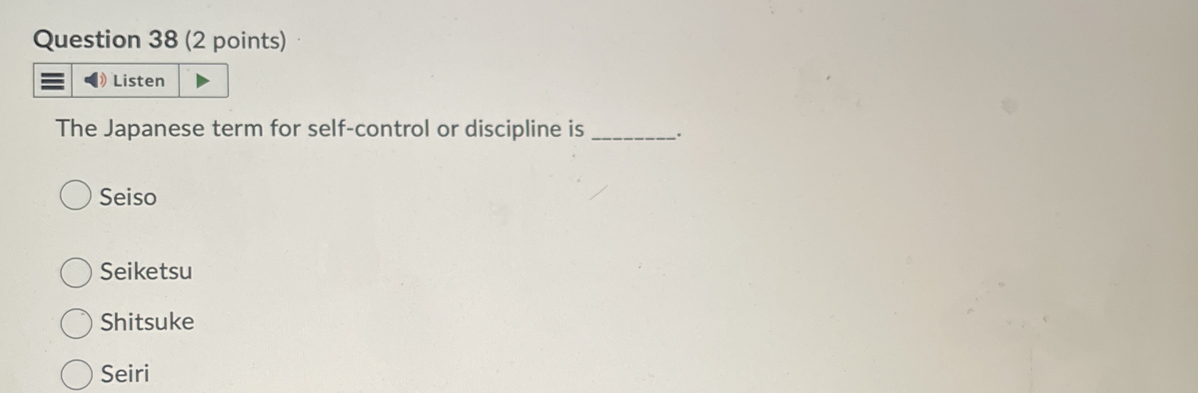  Question 38(2 points) The Japanese term for self-control or discipline is