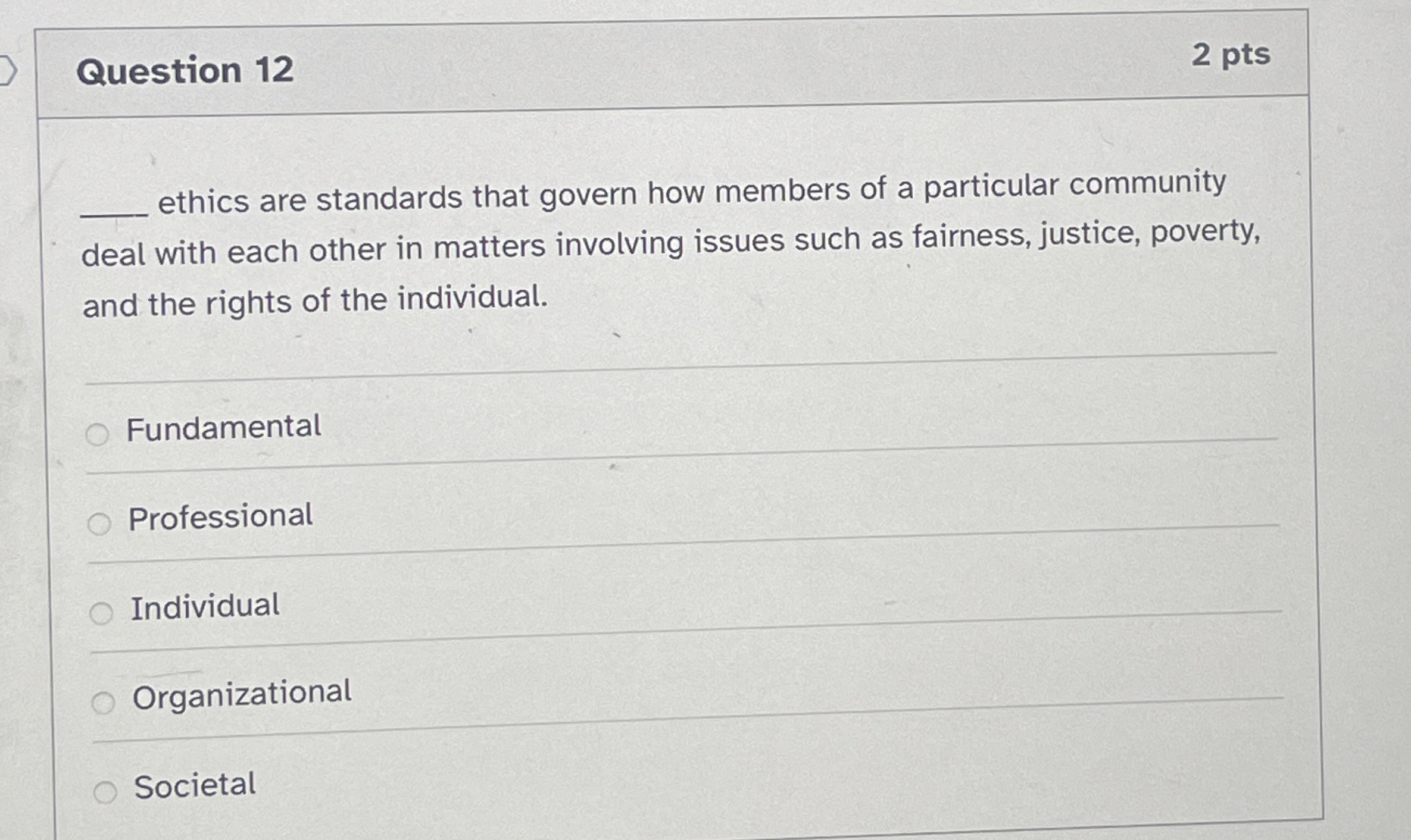  Question 12 2 pts ethics are standards that govern how members