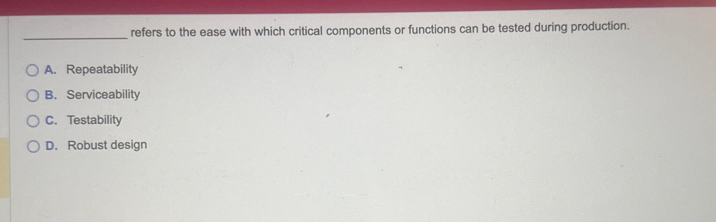  q, refers to the ease with which critical components or functions