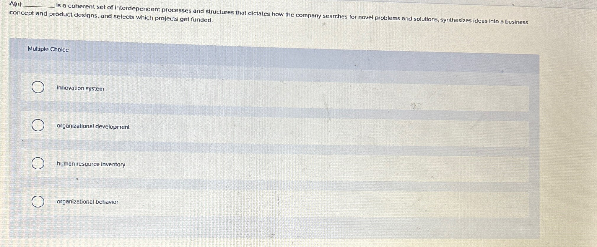  A(n)q,- is a coherent set of interdependent processes and structures that