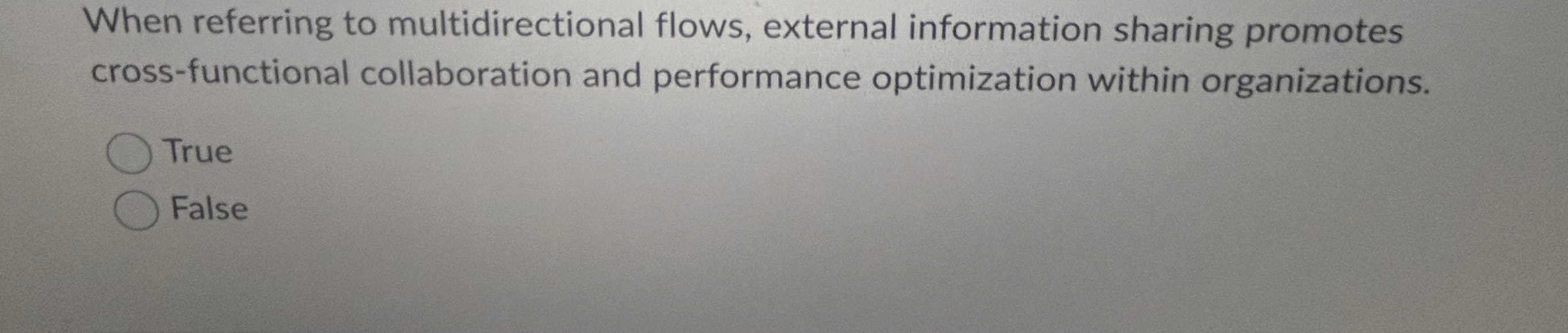  When referring to multidirectional flows, external information sharing promotes cross-functional collaboration