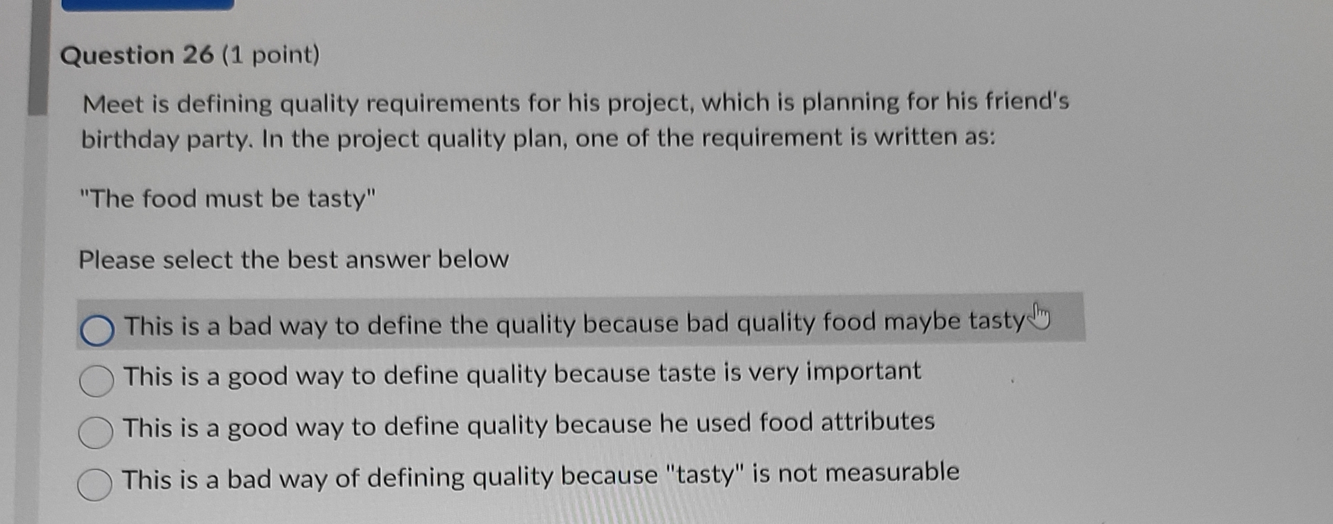  Question 26(1 point) Meet is defining quality requirements for his project,