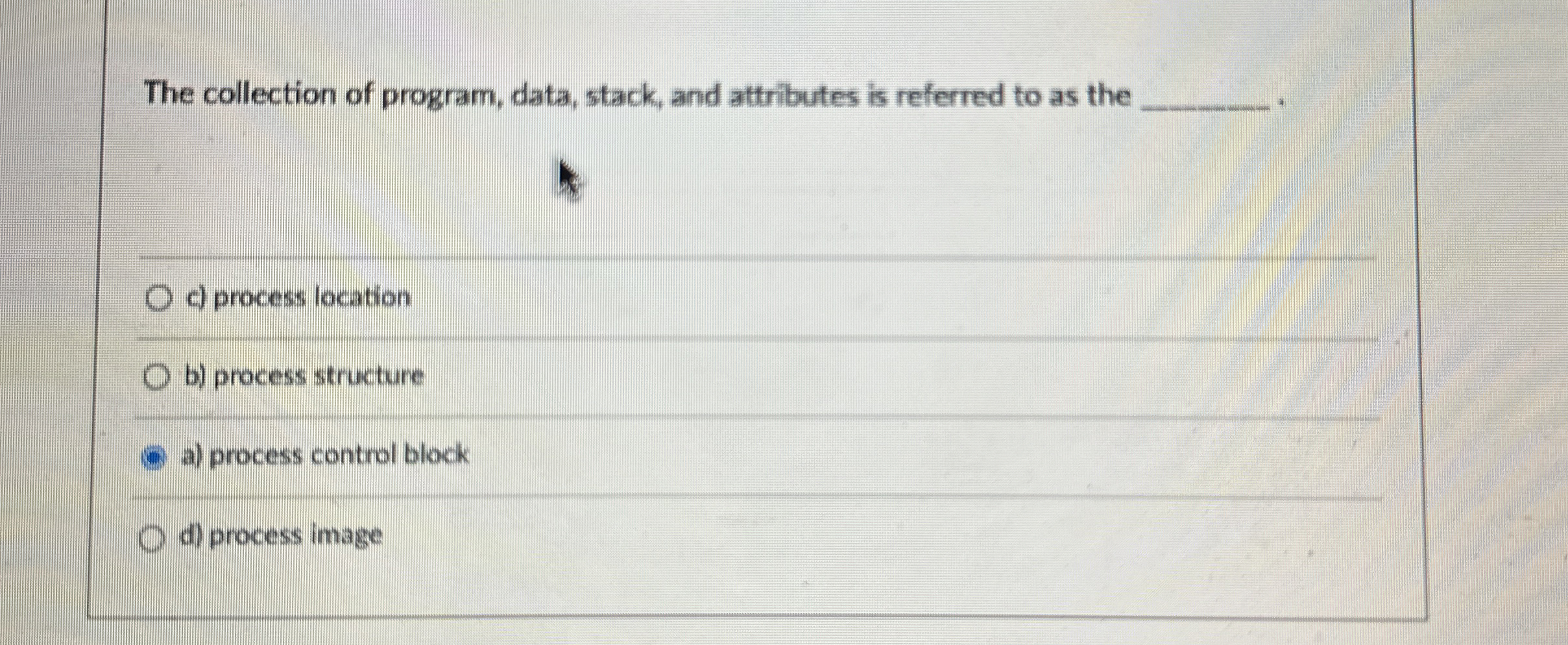  The collection of program, data, stack, and attributes is referred to