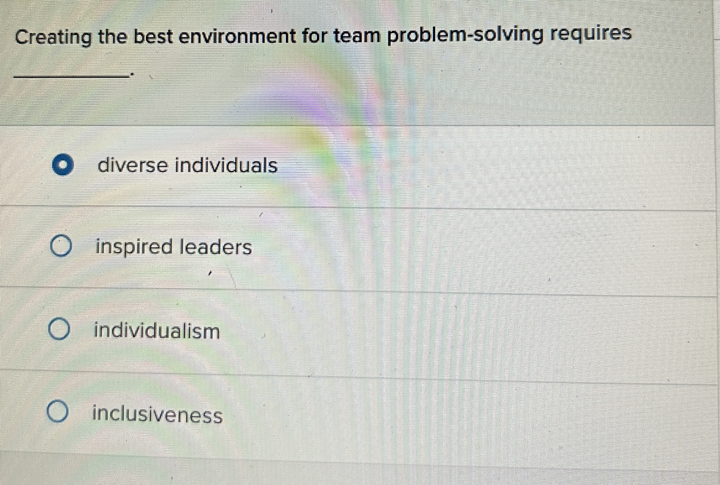  Creating the best environment for team problem-solving requires diverse individuals inspired