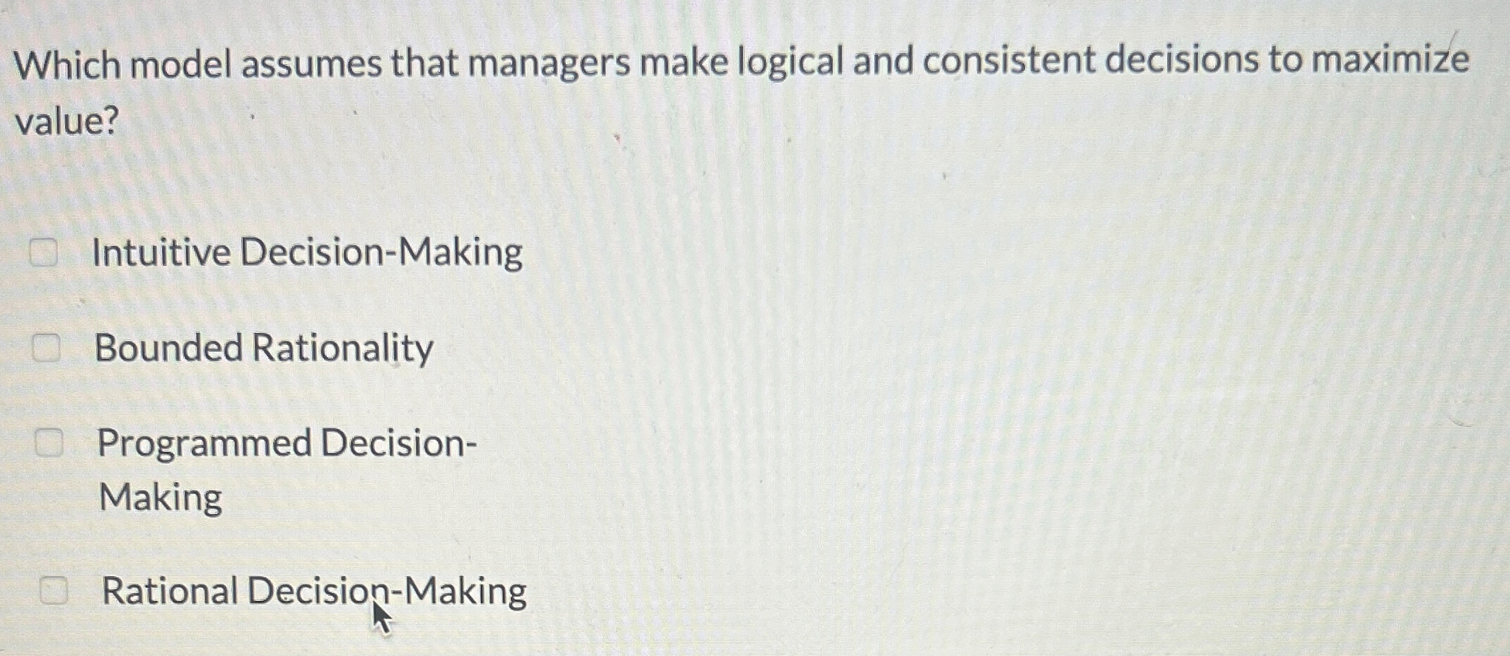  Which model assumes that managers make logical and consistent decisions to
