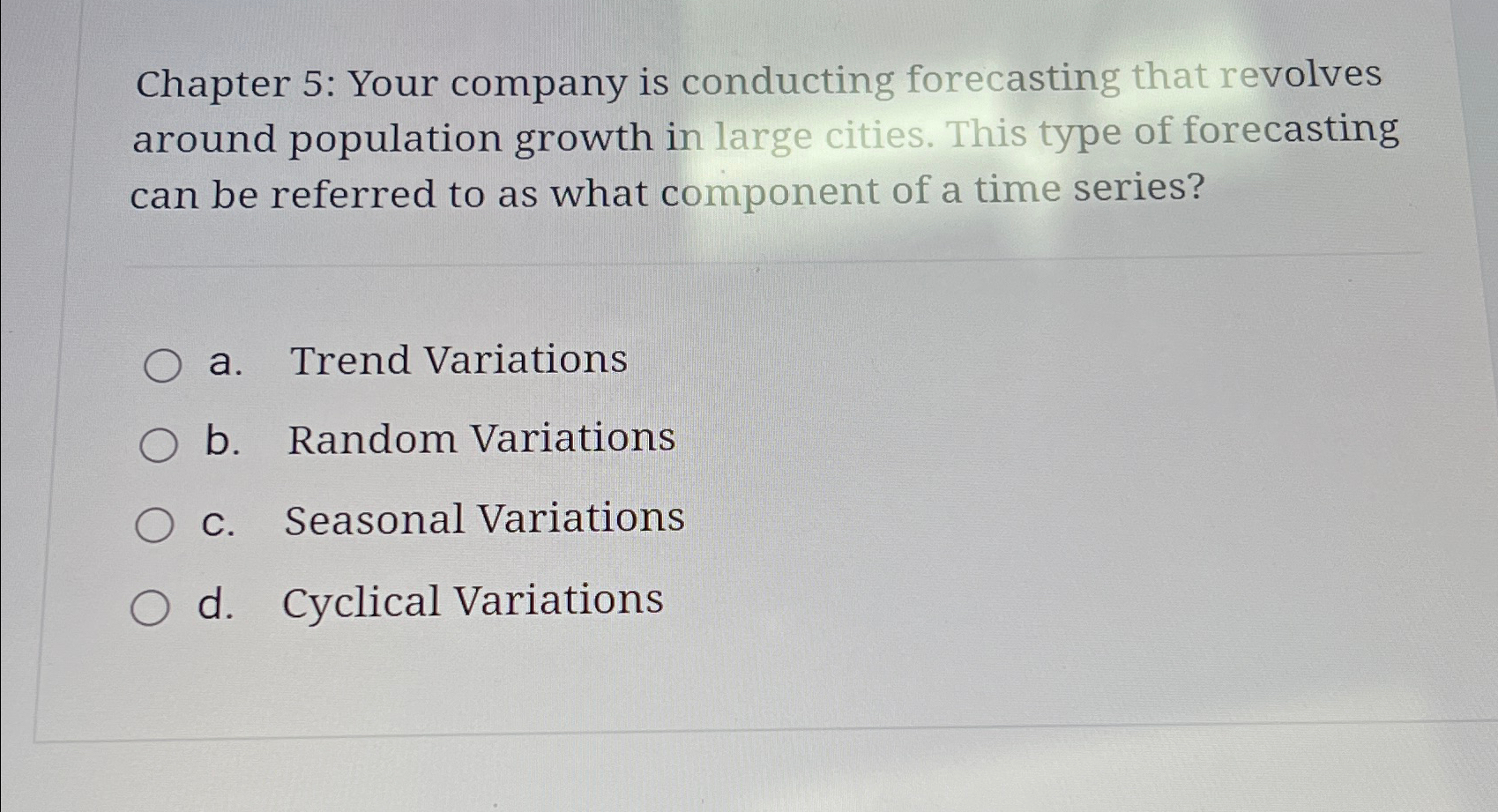  Chapter 5: Your company is conducting forecasting that revolves around population