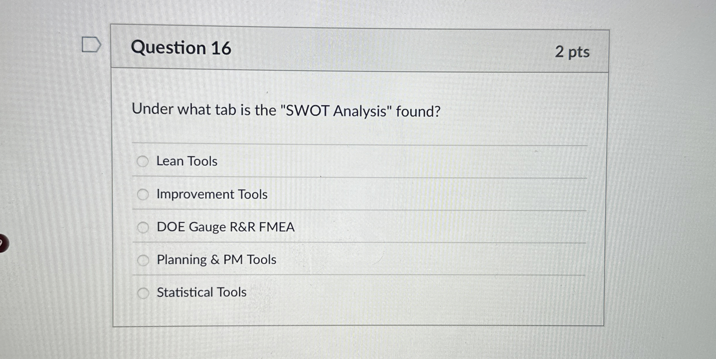  Question 16 Under what tab is the "SWOT Analysis" found? Lean