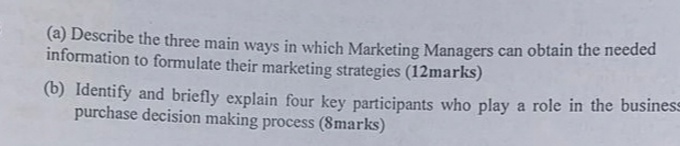  (a) Describe the three main ways in which Marketing Managers can