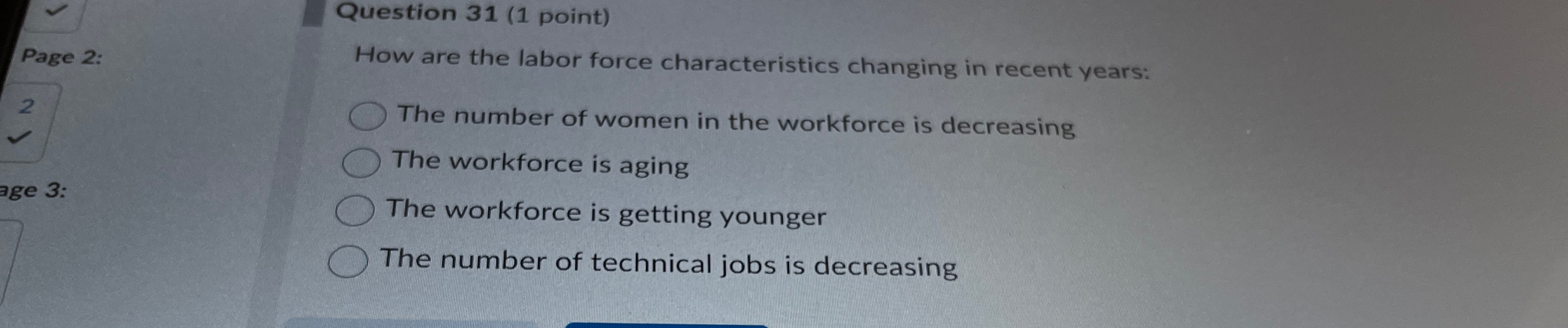  Question 31(1 point) How are the labor force characteristics changing in