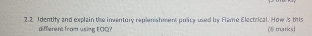  2.2 Identify and explain the inventory replenishment policy used by Flame