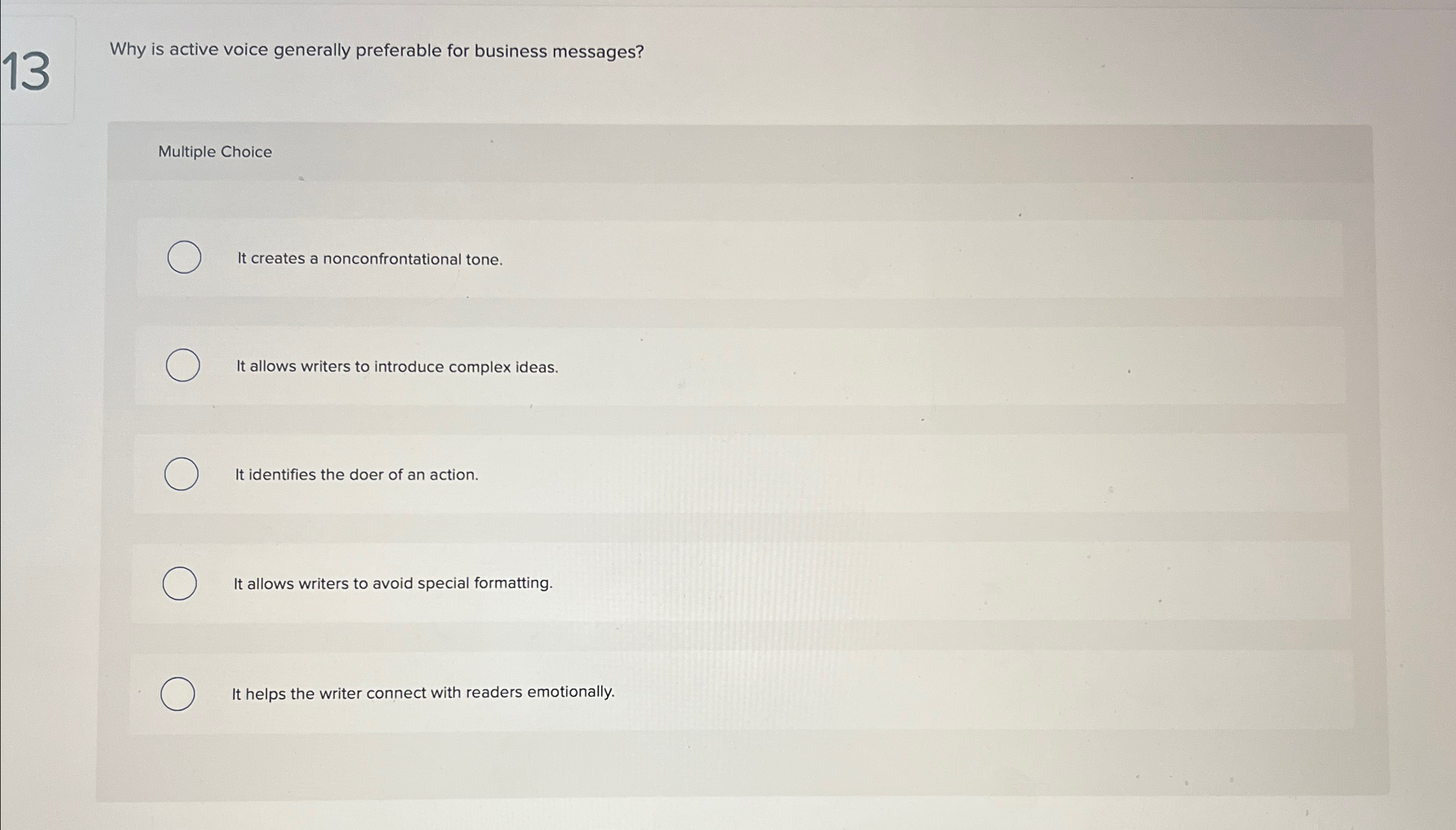  13 Why is active voice generally preferable for business messages? Multiple