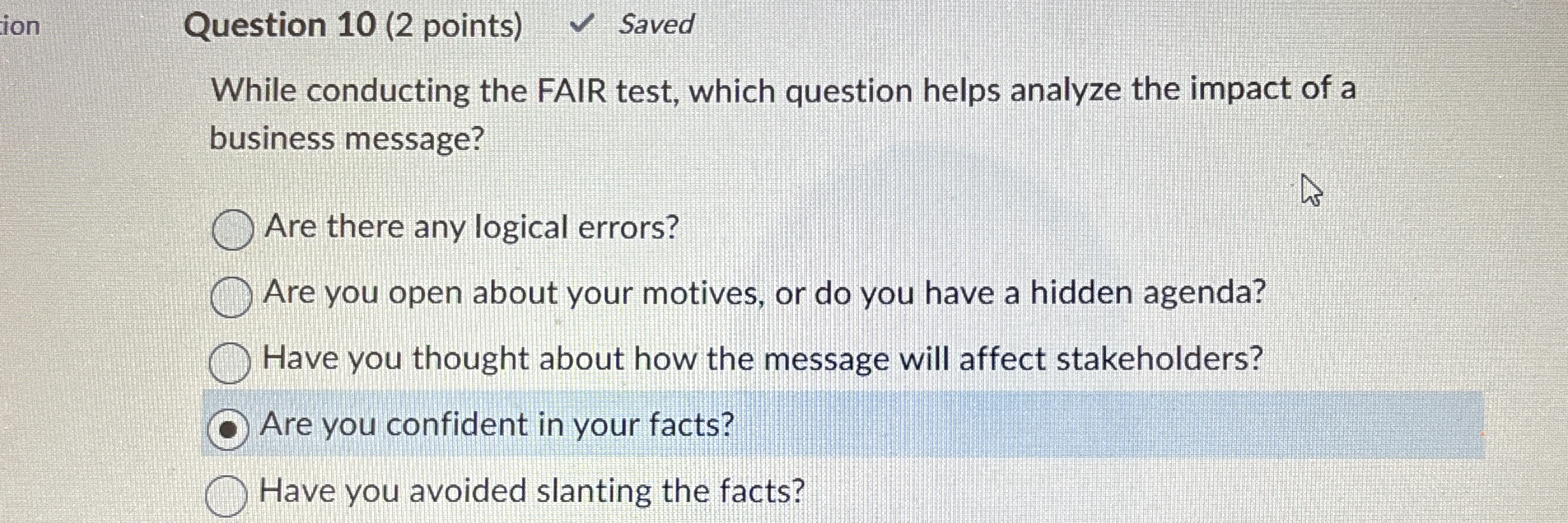  Question 10(2 points) While conducting the FAIR test, which question helps